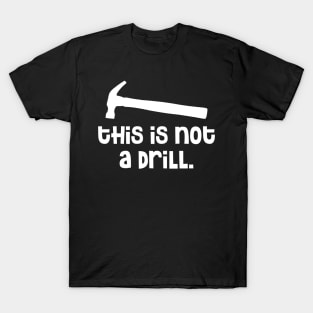 Hammer - This is Not a Drill T-Shirt